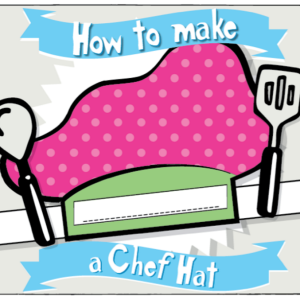 Printable Guide to Making a Chef’s Hat